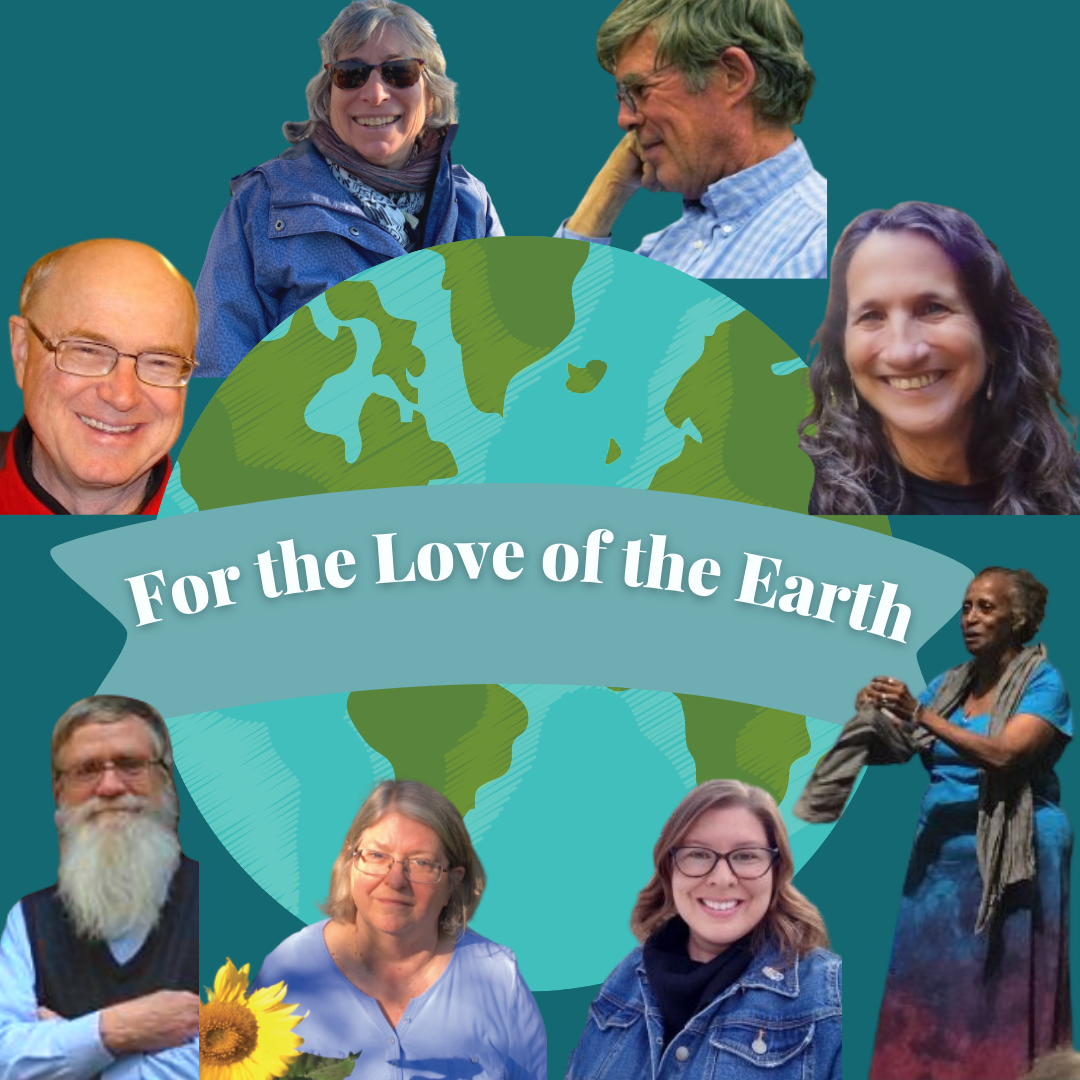 Graphic of the Earth with "For the Love of the Earth" in white lettering and eight photos of people surrounding the globe