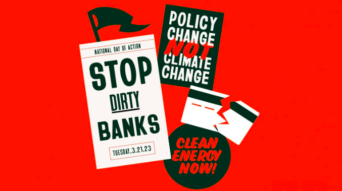 Image with three black and white signs reading: Stop dirty banks, policy change not climate change, clean energy now! with a bright red background and a flag and split credit card