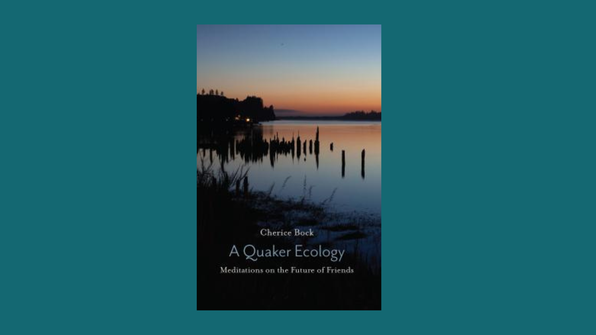 Cover of Cherice's book Quaker Ecology with Green background