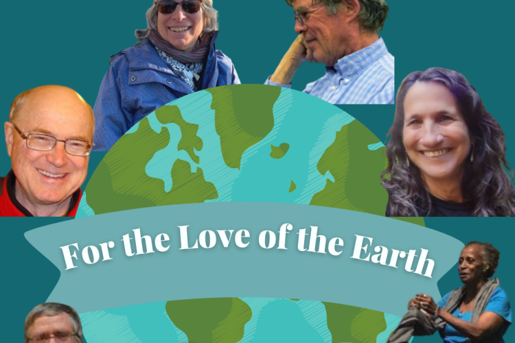 Graphic of the Earth with "For the Love of the Earth" in white lettering and eight photos of people surrounding the globe
